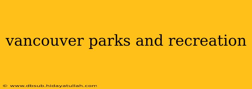 vancouver parks and recreation