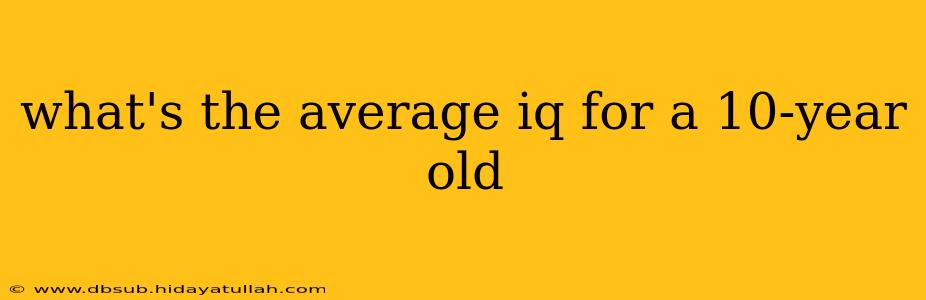 what's the average iq for a 10-year old