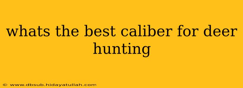 whats the best caliber for deer hunting