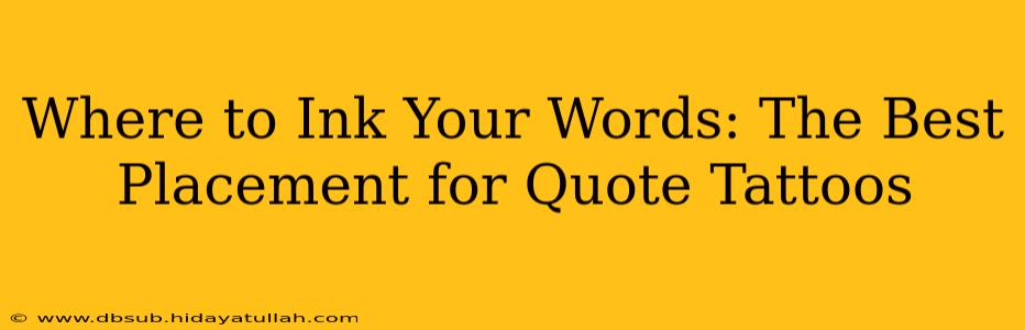 Where to Ink Your Words: The Best Placement for Quote Tattoos